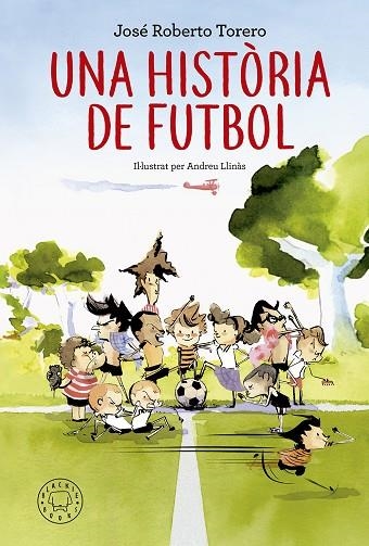 UNA HISTÒRIA DE FUTBOL(CATALÀ) | 9788417059200 | TORERO,JOSÉ ROBERTO | Llibreria Geli - Llibreria Online de Girona - Comprar llibres en català i castellà