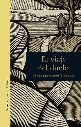 EL VIAJE DEL DUELO.MEDITAR PARA RECUPERAR LA ESPERANZA | 9788417151065 | BRIDGEWATER,PETER | Llibreria Geli - Llibreria Online de Girona - Comprar llibres en català i castellà