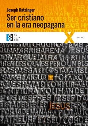 SER CRISTIANO EN LA ERA NEOPAGANA | 9788490551899 | RATZINGER,JOSEPH | Llibreria Geli - Llibreria Online de Girona - Comprar llibres en català i castellà