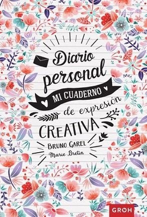 DIARIO PERSONAL.MI CUADERNO DE EXPRESIÓN CREATIVA | 9788490680759 | GAREL,BRUNO | Llibreria Geli - Llibreria Online de Girona - Comprar llibres en català i castellà