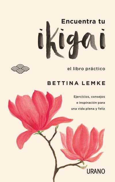 ENCUENTRA TU IKIGAI.EL LIBRO PRÁCTICO | 9788416720064 | LEMKE,BETTINA | Llibreria Geli - Llibreria Online de Girona - Comprar llibres en català i castellà