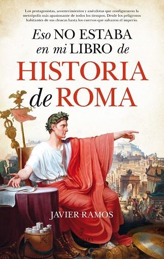 ESO NO ESTABA EN MI LIBRO DE HISTORIA DE ROMA | 9788417044404 | RAMOS DE LOS SANTOS,JAVIER | Llibreria Geli - Llibreria Online de Girona - Comprar llibres en català i castellà