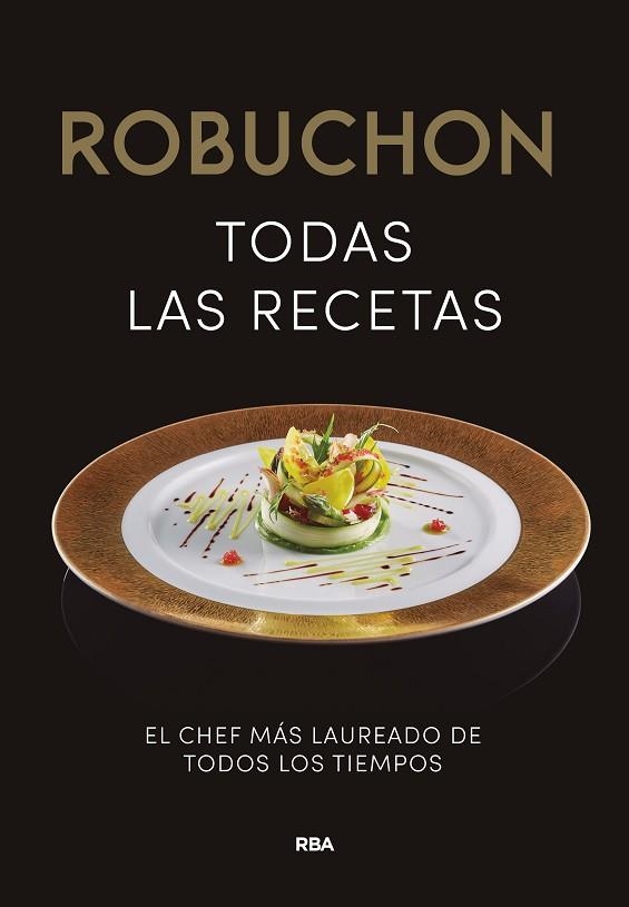 ROBUCHON.TODAS LAS RECETAS | 9788490567876 | ROBUCHON,JOEL | Llibreria Geli - Llibreria Online de Girona - Comprar llibres en català i castellà