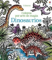 DINOSAURIOS.COLOREA POR ARTE DE MAGIA | 9781474934817 | BOWMAN, LUCY/BOWMAN, LUCY | Llibreria Geli - Llibreria Online de Girona - Comprar llibres en català i castellà