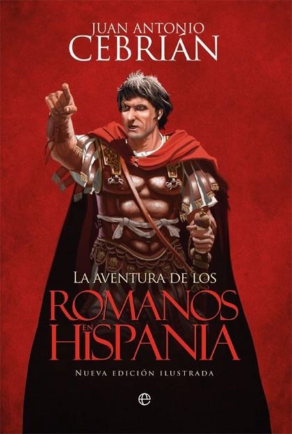 LA AVENTURA DE LOS ROMANOS EN HISPANIA | 9788491641056 | CEBRIÁN,JUAN ANTONIO | Llibreria Geli - Llibreria Online de Girona - Comprar llibres en català i castellà