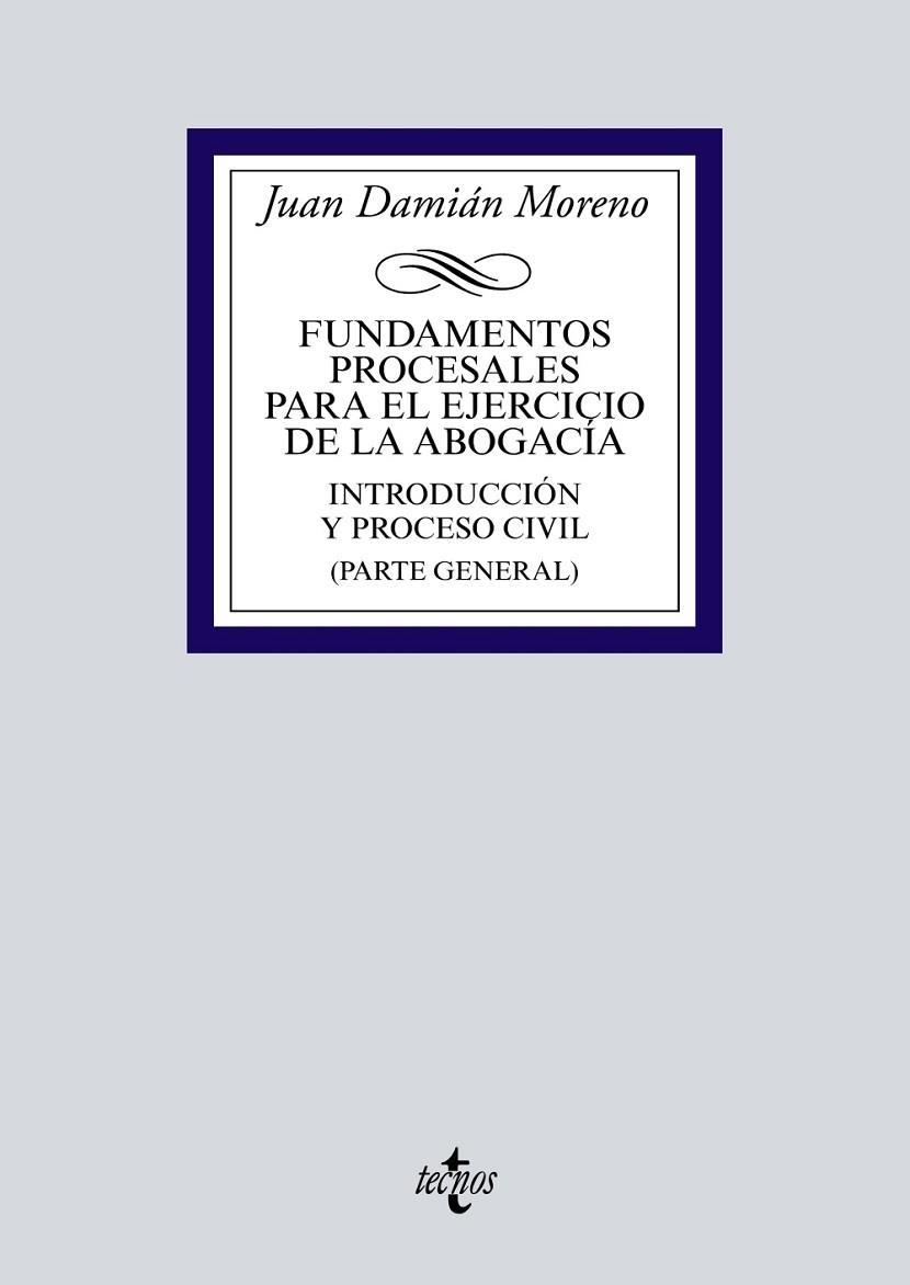 FUNDAMENTOS PROCESALES PARA EL EJERCICIO DE LA ABOGACÍA.INTRODUCCIÓN Y PROCESO CIVIL(PARTE GENERAL) | 9788430971954 | DAMIÁN MORENO,JUAN | Llibreria Geli - Llibreria Online de Girona - Comprar llibres en català i castellà