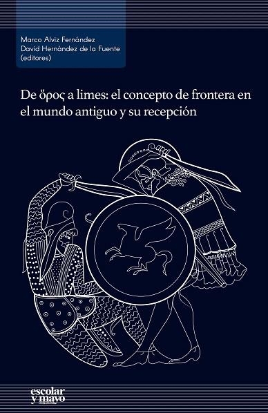 DE HOROS A LIMES:EL CONCEPTO DE FRONTERA EN EL MUNDO ANTIGUO Y SU RECEPCIÓN | 9788417134037 | A.A.D.D. | Llibreria Geli - Llibreria Online de Girona - Comprar llibres en català i castellà