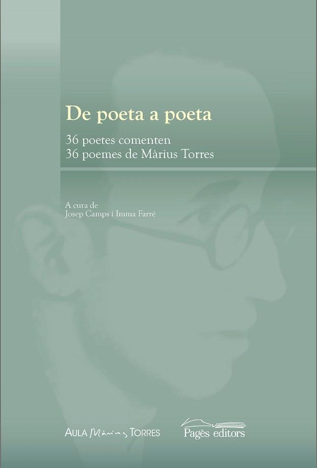 DE POETA A POETA.36 POETES COMENTEN 36 POEMES DE MÀRIUS TORRES | 9788499758893 | V.V.A.A. | Llibreria Geli - Llibreria Online de Girona - Comprar llibres en català i castellà