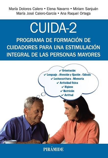 CUIDA-2.PROGRAMA DE FORMACIÓN DE CUIDADORES PARA UNA ESTIMULACIÓN INTEGRAL DE LAS PERSON | 9788436837957 | CALERO GARCÍA,MARÍA DOLORES/NAVARRO,ELENA/SANJUÁN,MIRIAM/CALERO GARCÍA,MARÍA JOSÉ/ORTEGA,ANA RA | Llibreria Geli - Llibreria Online de Girona - Comprar llibres en català i castellà