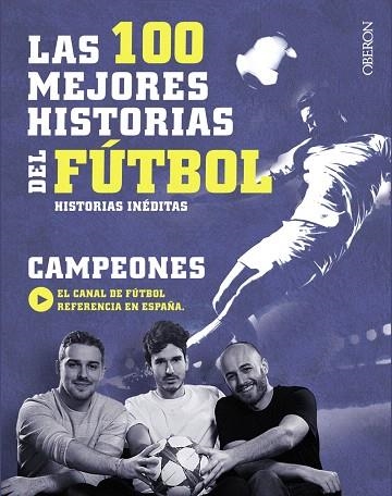 LAS 100 MEJORES HISTORIAS DEL FúTBOL | 9788441538931 | V.V.A.A. | Llibreria Geli - Llibreria Online de Girona - Comprar llibres en català i castellà