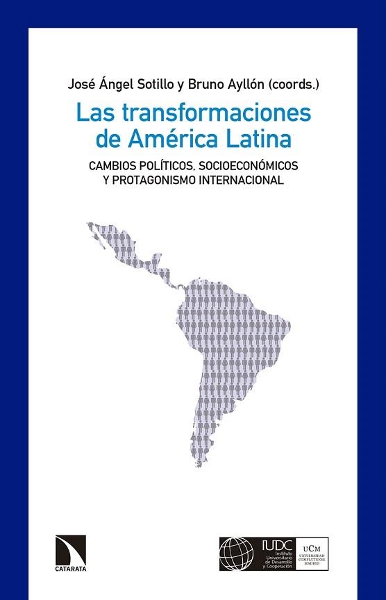 LAS TRANSFORMACIONES DE AMéRICA LATINA | 9788490972731 | SOTILLO LORENZO, JOSé ÁNGEL/AYLLóN PINO, BRUNO | Llibreria Geli - Llibreria Online de Girona - Comprar llibres en català i castellà