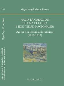 HACIA LA CREACIÓN DE UNA CULTURA E IDENTIDAD NACIONALES:AZORÍN Y SU LECTURA DE LOS CLÁSICOS (1912-1915) | 9788498951875 | MARTÍN-HERVÁS,MIGUEL ÁNGEL | Llibreria Geli - Llibreria Online de Girona - Comprar llibres en català i castellà