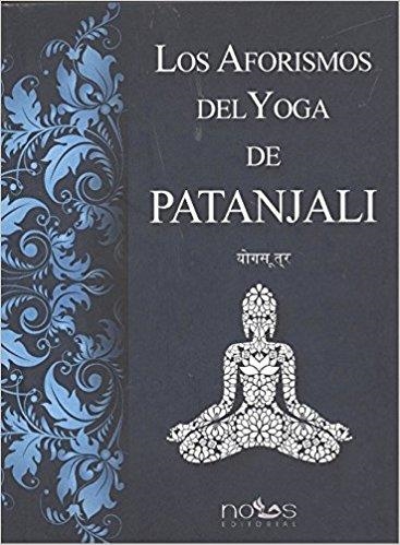 LOS AFORISMOS DEL YOGA DE PATANJALI | 9788494673436 | PATANJALI | Llibreria Geli - Llibreria Online de Girona - Comprar llibres en català i castellà