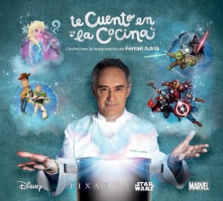 TE CUENTO EN LA COCINA | 9788448849184 | ADRIÀ,FERRAN/DISNEY | Llibreria Geli - Llibreria Online de Girona - Comprar llibres en català i castellà