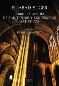 SOBRE LA ABADIA DE SAINT-DENIS Y SUS TESOROS ARTISTICOS | 9788437621791 | SUGER,ABBE DE SAINT-DENIS | Llibreria Geli - Llibreria Online de Girona - Comprar llibres en català i castellà