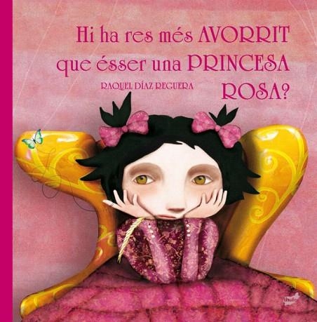 HI HA RES MÉS AVORRIT QUE ÉSSER UNA PRINCESA ROSA? | 9788416817221 | DÍAZ REGUERA,RAQUEL | Llibreria Geli - Llibreria Online de Girona - Comprar llibres en català i castellà