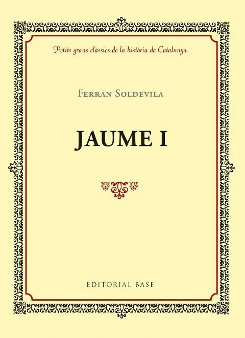 JAUME I | 9788416587971 | SOLDEVILA,FERRAN | Llibreria Geli - Llibreria Online de Girona - Comprar llibres en català i castellà