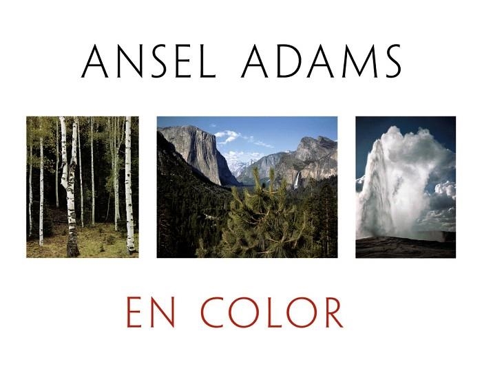 ANSEL ADAMS EN COLOR | 9788441539327 | ADAMS,ANSEL/SCHAEFER,JOHN P./STILLMAN,ANDREA G. | Llibreria Geli - Llibreria Online de Girona - Comprar llibres en català i castellà