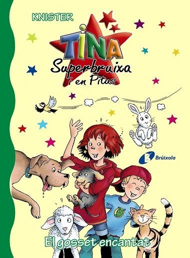 TINA SUPERBRUIXA I EN PITUS-18.EL GOSSET ENCANTAT | 9788499068251 | KNISTER | Llibreria Geli - Llibreria Online de Girona - Comprar llibres en català i castellà