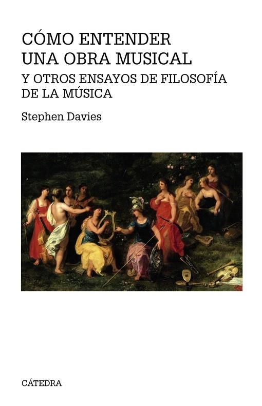 CóMO ENTENDER UNA OBRA MUSICAL Y OTROS ENSAYOS DE FILOSOFíA DE LA MúSICA | 9788437637181 | DAVIES,STEPHEN | Llibreria Geli - Llibreria Online de Girona - Comprar llibres en català i castellà