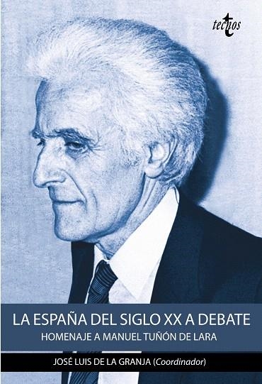 LA ESPAÑA DEL SIGLO XX A DEBATE.HOMENAJE A MANUEL TUÑÓN DE LARA | 9788430971923 | GRANJA,JOSÉ LUIS/PÉREZ GARZÓN,JUAN SISINIO/GONZÁLEZ CALLEJA,EDUARDO/SÁNCHEZ RECIO,GLICERIO/PÉREZ | Llibreria Geli - Llibreria Online de Girona - Comprar llibres en català i castellà