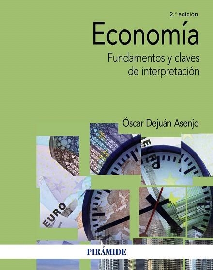 ECONOMÍA.FUNDAMENTOS Y CLAVES DE INTERPRETACIÓN (2ª ED 2017) | 9788436838114 | DEJUÁN ASENJO,ÓSCAR | Llibreria Geli - Llibreria Online de Girona - Comprar llibres en català i castellà