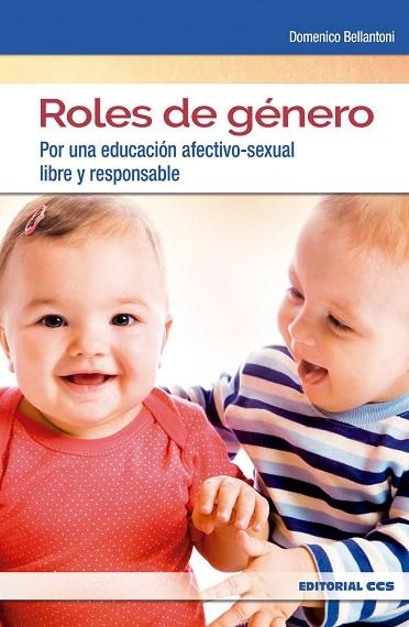 ROLES DE GÉNERO POR UNA EDUCACIÓN AFECTIVO-SEXUAL LIBRE Y RESPONSABLE | 9788490234167 | BELLANTONI,DOMENICO | Llibreria Geli - Llibreria Online de Girona - Comprar llibres en català i castellà