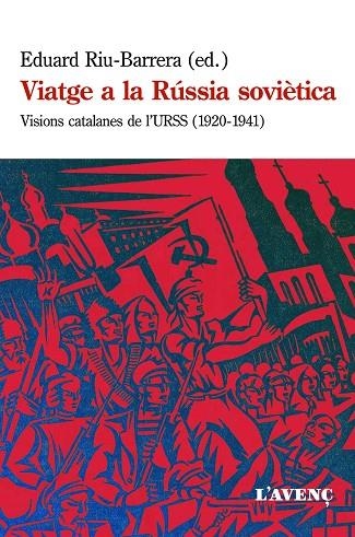 VIATGE A LA RÚSSIA SOVIÈTICA.VISIONS CATALANES DE L'URSS(1920-1941) | 9788416853113 | RIU BARRERA,EDUARD | Llibreria Geli - Llibreria Online de Girona - Comprar llibres en català i castellà