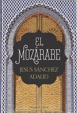 EL MOZáRABE | 9788491391951 | SÁNCHEZ ADALID,JESÚS | Llibreria Geli - Llibreria Online de Girona - Comprar llibres en català i castellà