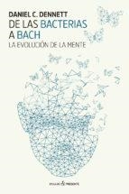 DE LAS BACTERIAS A BACH.LA EVOLUCIÓN DE LA MENTE | 9788494733321 | DENNETT,DANIEL C. | Llibreria Geli - Llibreria Online de Girona - Comprar llibres en català i castellà