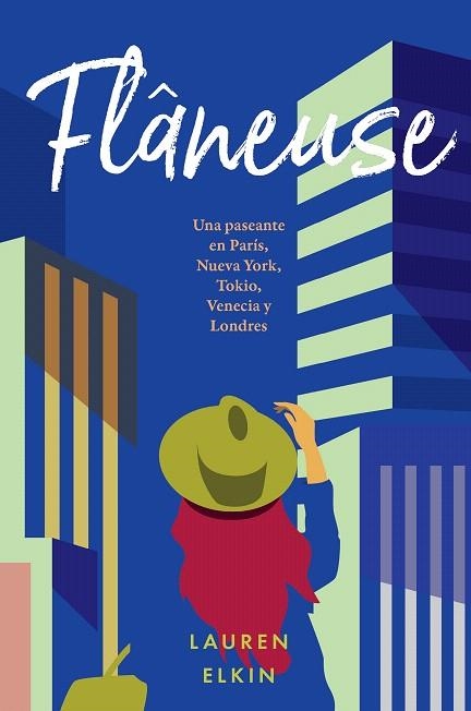 FLANEUSE.UNA PASEANTE EN PARÍS,NUEVA YORK,TOKIO,VENECIA Y LONDRES | 9788416665938 | ELKIN,LAUREN | Llibreria Geli - Llibreria Online de Girona - Comprar llibres en català i castellà