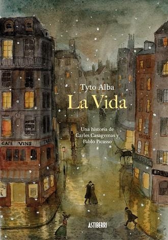 LA VIDA.UNA HISTORIA DE CARLES CASAGEMAS Y PABLO PICASSO | 9788416251773 | ALBA, TYTO | Llibreria Geli - Llibreria Online de Girona - Comprar llibres en català i castellà