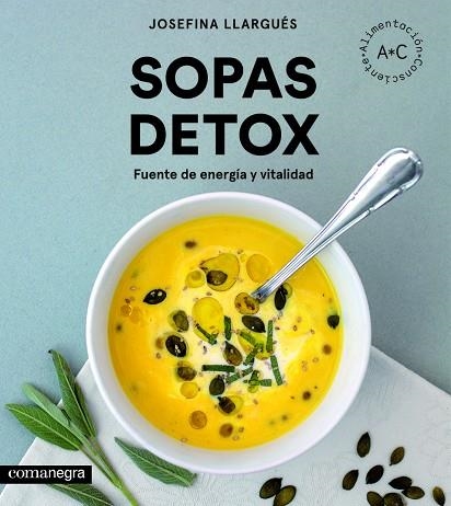 SOPAS DETOX.FUENTE DE ENERGÍA Y VITALIDAD | 9788416605989 | LLARGUÉS,JOSEFINA | Llibreria Geli - Llibreria Online de Girona - Comprar llibres en català i castellà