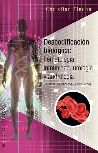 DESCODIFICACIÓN BIOLÓGICA.HEMATOLOGÍA,INMUNOLOGÍA,UROLOGÍA Y ANDROLOGÍA | 9788491112525 | FLÈCHE,CHRISTIAN | Llibreria Geli - Llibreria Online de Girona - Comprar llibres en català i castellà