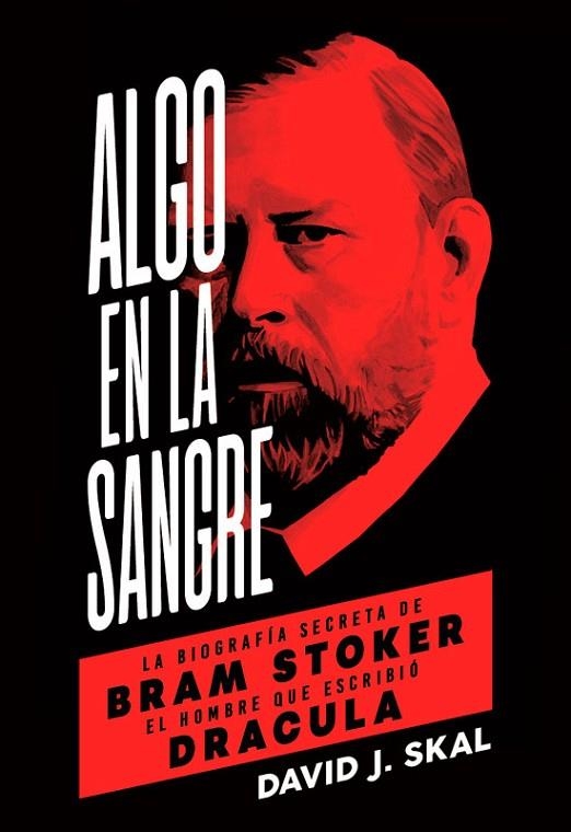 ALGO EN LA SANGRE.LA BIOGRAFÍA SECRETA DE BRAM STOKER | 9788494458774 | SKAL,DAVID J. | Llibreria Geli - Llibreria Online de Girona - Comprar llibres en català i castellà