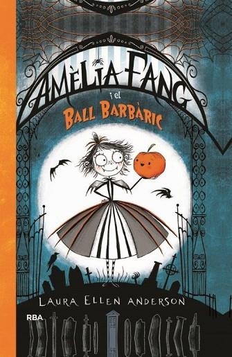 AMELIA FANG-1.AMÈLIA FANG I EL BALL BARBÀRIC  | 9788427212602 | ANDERSON ,LAURA ELLEN | Llibreria Geli - Llibreria Online de Girona - Comprar llibres en català i castellà