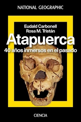 ATAPUERCA.40 AÑOS INMERSOS EN EL PASADO | 9788482986616 | CARBONELL ROURA,EUDALD | Llibreria Geli - Llibreria Online de Girona - Comprar llibres en català i castellà