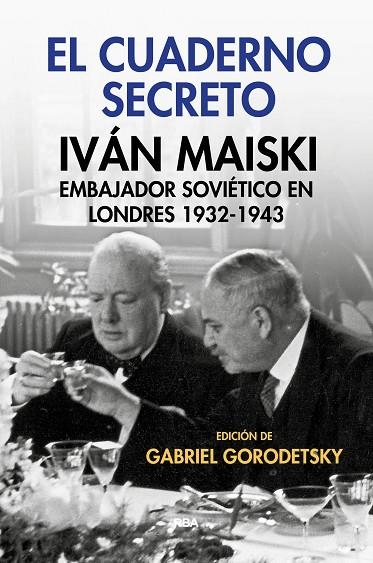 EL CUADERNO SECRETO EMBAJADOR SOVIÉTICO EN LONDRES 1932-1943 | 9788490567555 | GORODETSKY,GABRIEL | Libreria Geli - Librería Online de Girona - Comprar libros en catalán y castellano