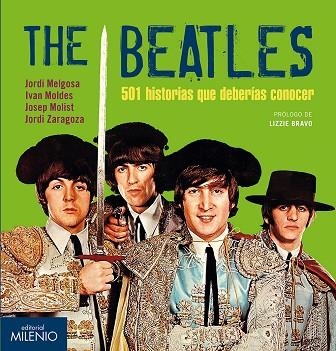 THE BEATLES.501 HISTORIAS QUE DEBERÍAS CONOCER | 9788497437851 | MELGOSA OLMEDO,JORDI/MOLDES VALLEJO,IVAN/MOLIST DIAZ,JOSEP/ZARAGOZA MORALES,JORDI | Llibreria Geli - Llibreria Online de Girona - Comprar llibres en català i castellà