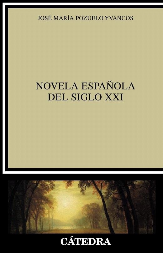 NOVELA ESPAñOLA DEL SIGLO XXI | 9788437637426 | POZUELO YVANCOS,JOSÉ MARÍA | Llibreria Geli - Llibreria Online de Girona - Comprar llibres en català i castellà