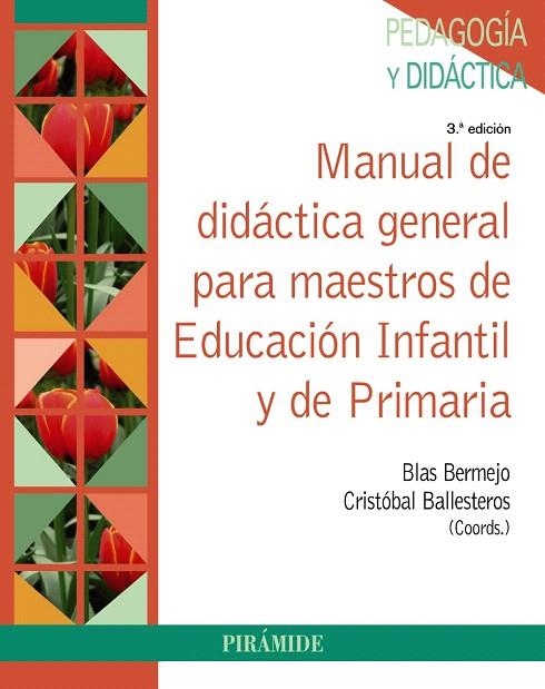 MANUAL DE DIDáCTICA GENERAL PARA MAESTROS DE EDUCACIóN INFANTIL Y DE PRIMARIA | 9788436838152 | BERMEJO,BLAS/BALLESTEROS REGAÑA,CRISTÓBAL | Llibreria Geli - Llibreria Online de Girona - Comprar llibres en català i castellà