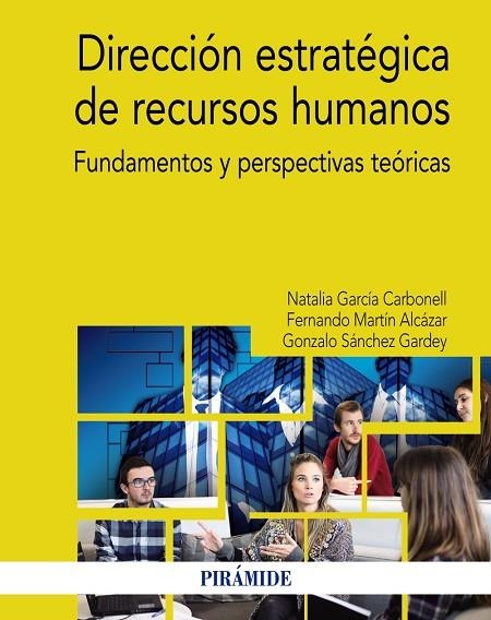 DIRECCIÓN ESTRATÉGICA DE RECURSOS HUMANOS.FUNDAMENTOS Y PERSPECTIVAS TEÓRICAS | 9788436838183 | GARCíA CARBONELL, NATALIA/MARTíN ALCáZAR, FERNANDO/SáNCHEZ GARDEY, GONZALO | Llibreria Geli - Llibreria Online de Girona - Comprar llibres en català i castellà