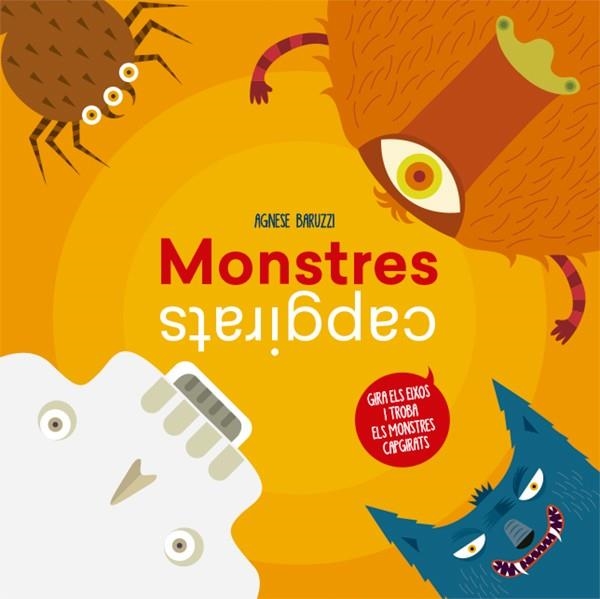 MONSTRES CAPGIRATS  | 9788468245089 | BARUZZI,AGNESE | Llibreria Geli - Llibreria Online de Girona - Comprar llibres en català i castellà