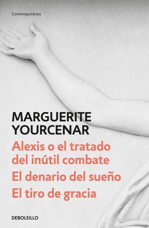 ALEXIS O EL TRATADO DEL INÚTIL COMBATE / EL DENARIO DEL SUEÑO / EL TIRO DE GRACIA | 9788466342179 | YOURCENAR,MARGUERITE | Llibreria Geli - Llibreria Online de Girona - Comprar llibres en català i castellà