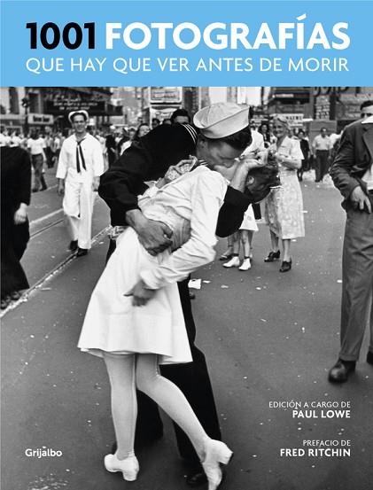 1001 FOTOGRAFíAS QUE HAY QUE VER ANTES DE MORIR | 9788416895298 | LOWE,PAUL | Llibreria Geli - Llibreria Online de Girona - Comprar llibres en català i castellà