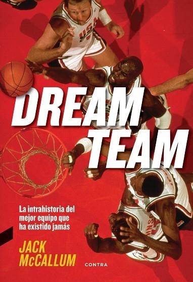 DREAM TEAM.LA INTRAHISTORIA DEL MEJOR EQUIPO QUE HA EXISTIDO JAMÁS | 9788494745911 | MCCALLUM,JACK | Llibreria Geli - Llibreria Online de Girona - Comprar llibres en català i castellà