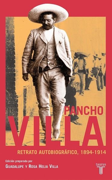 PANCHO VILLA.RETRATO AUTOBIOGRAFICO,1894-1914 | 9788430605545 | HELIA VILLA,GUADALUPE Y ROSA | Llibreria Geli - Llibreria Online de Girona - Comprar llibres en català i castellà