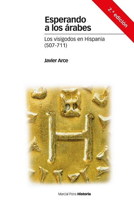 ESPERANDO A LOS ÁRABES.LOS VISIGODOS EN HISPANIA (507-711) | 9788416662241 | ARCE,JAVIER | Llibreria Geli - Llibreria Online de Girona - Comprar llibres en català i castellà