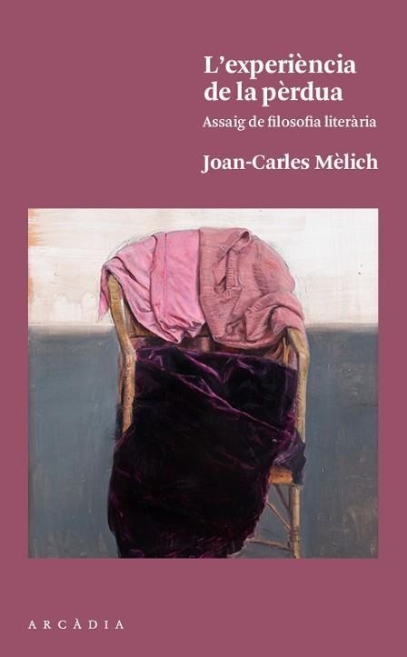 L'EXPERIÈNCIA DE LA PÈRDUA.ASSAIG DE FILOSOFIA LITERÀRIA | 9788494717413 | MÈLICH,JOAN-CARLES | Llibreria Geli - Llibreria Online de Girona - Comprar llibres en català i castellà