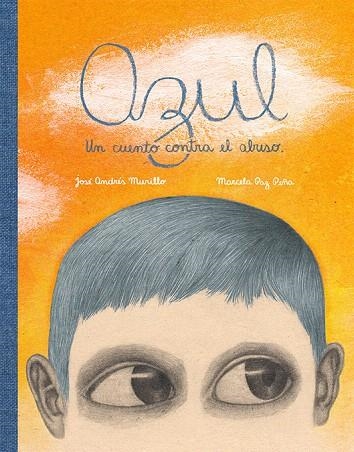 AZUL.UN CUENTO CONTRA EL ABUSO | 9788416817207 | MURILLO,JOSÉ ANDRÉS/PAZ PEÑA,MARCELA | Llibreria Geli - Llibreria Online de Girona - Comprar llibres en català i castellà